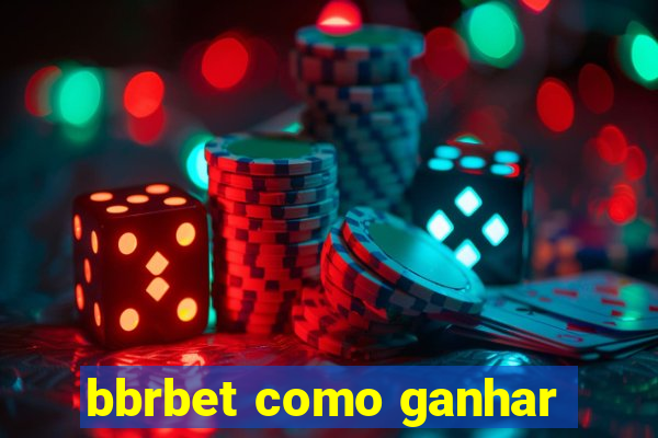 bbrbet como ganhar